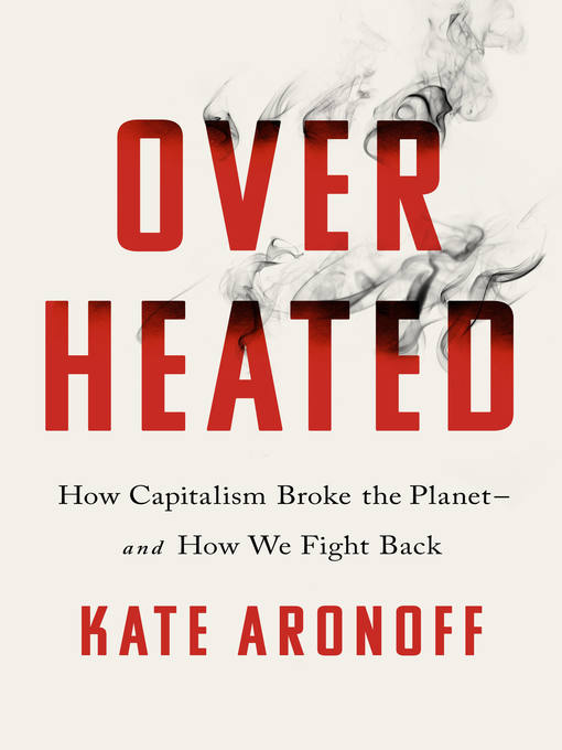 Title details for Overheated by Kate Aronoff - Wait list